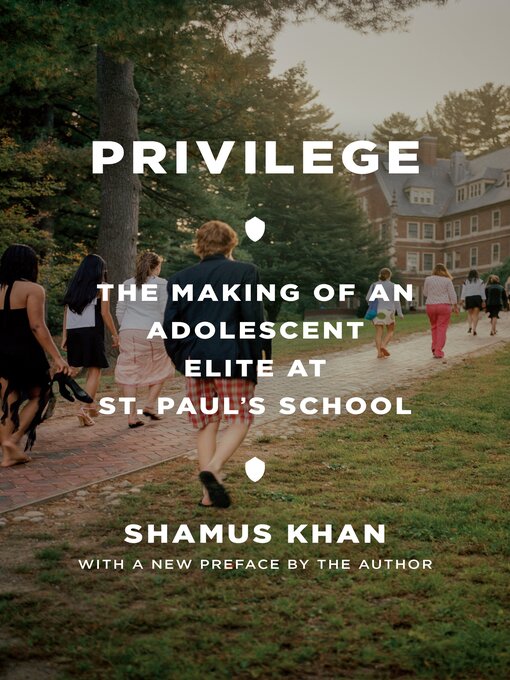 Title details for Privilege by Shamus Rahman Khan - Available